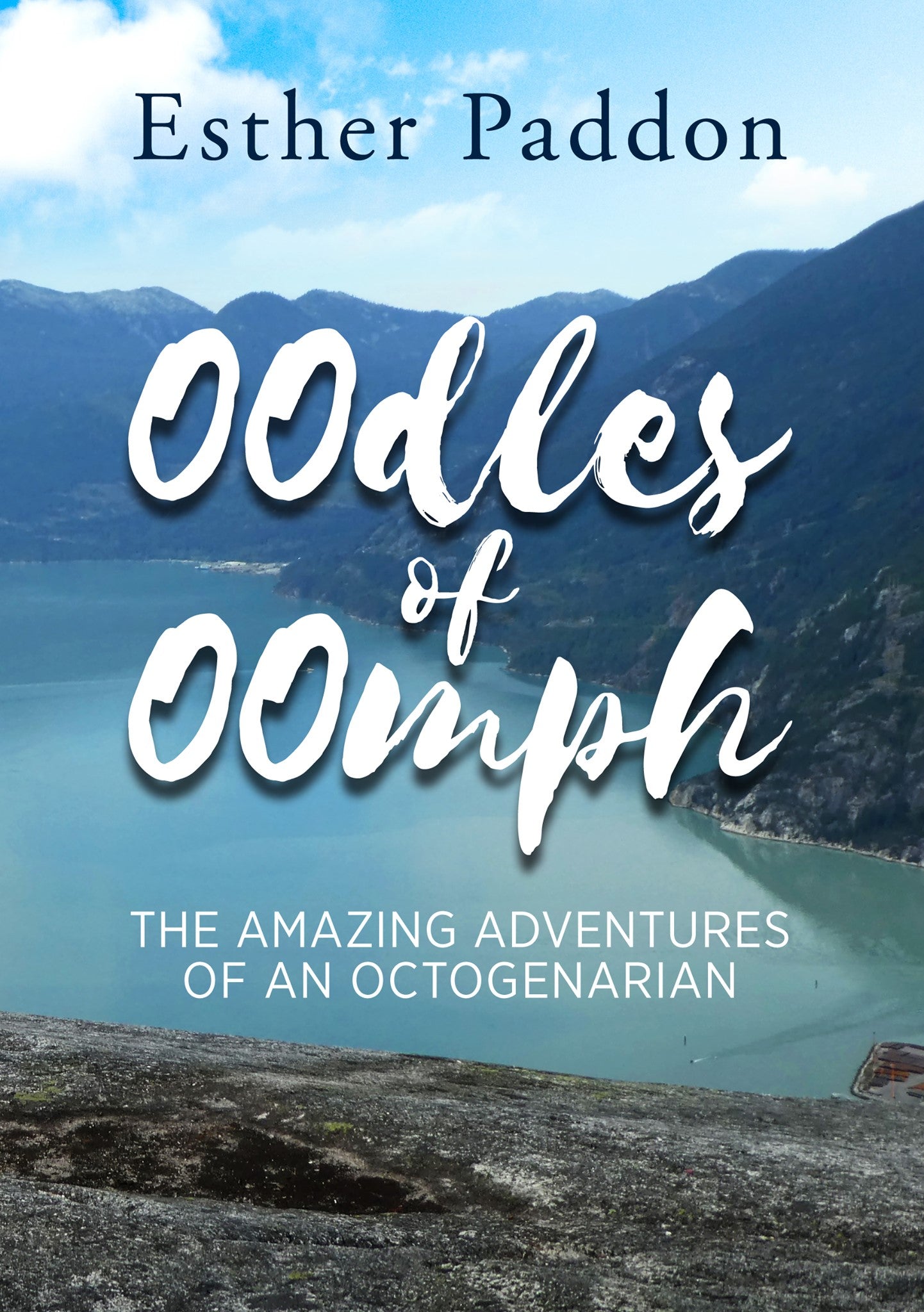 Oodles of Oomph: The Amazing Adventures of an Octagenarian